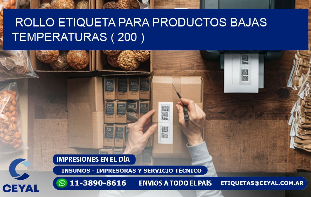 ROLLO ETIQUETA PARA PRODUCTOS BAJAS TEMPERATURAS ( 200 )