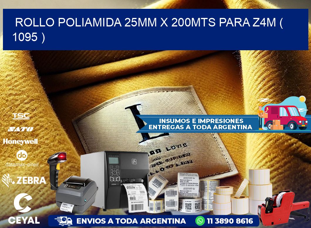 ROLLO POLIAMIDA 25MM X 200MTS PARA Z4M ( 1095 )