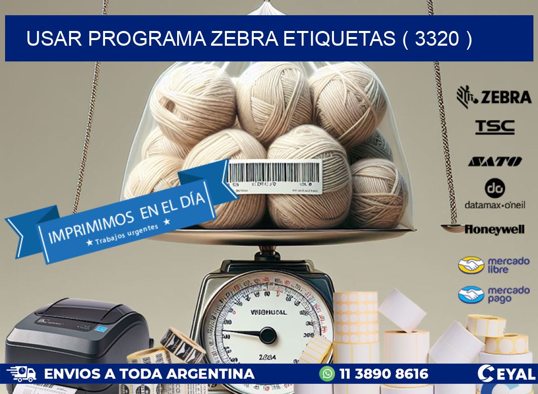 USAR PROGRAMA ZEBRA ETIQUETAS ( 3320 )