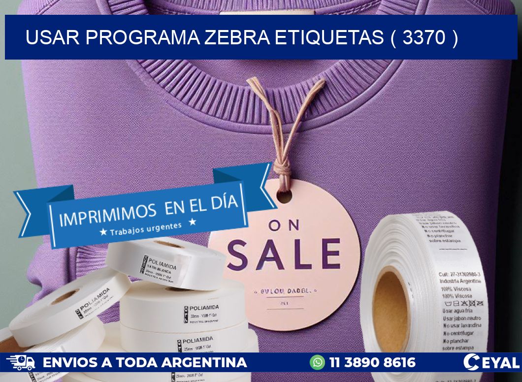 USAR PROGRAMA ZEBRA ETIQUETAS ( 3370 )