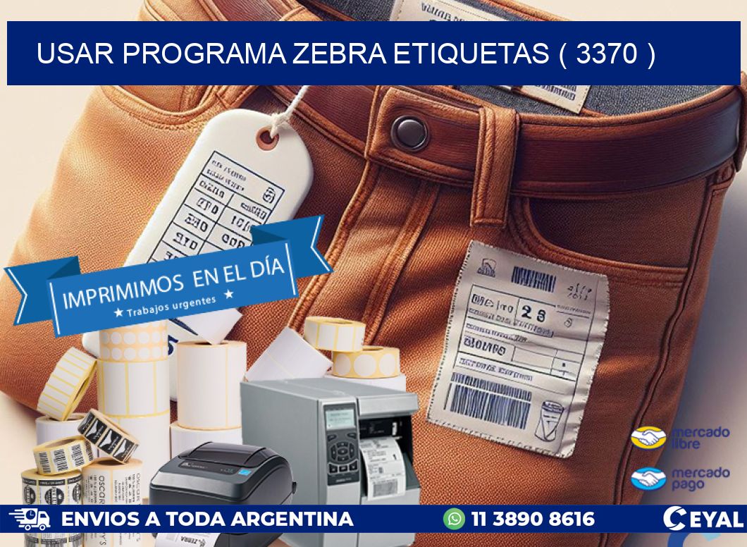 USAR PROGRAMA ZEBRA ETIQUETAS ( 3370 )