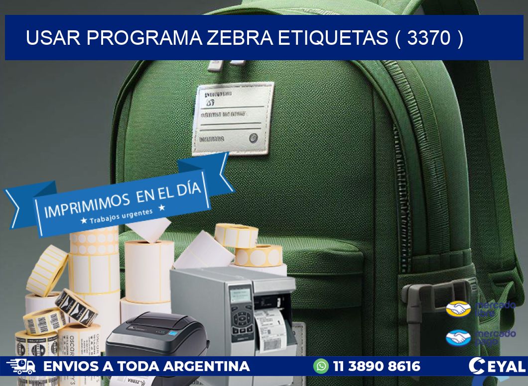 USAR PROGRAMA ZEBRA ETIQUETAS ( 3370 )