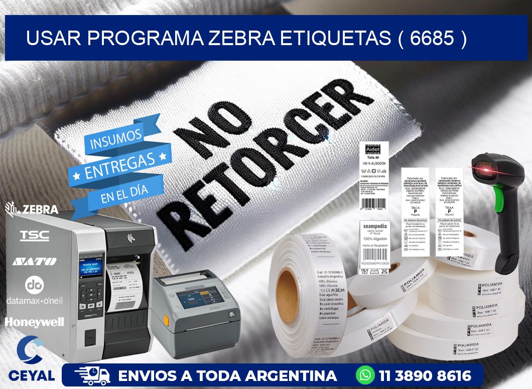 USAR PROGRAMA ZEBRA ETIQUETAS ( 6685 )