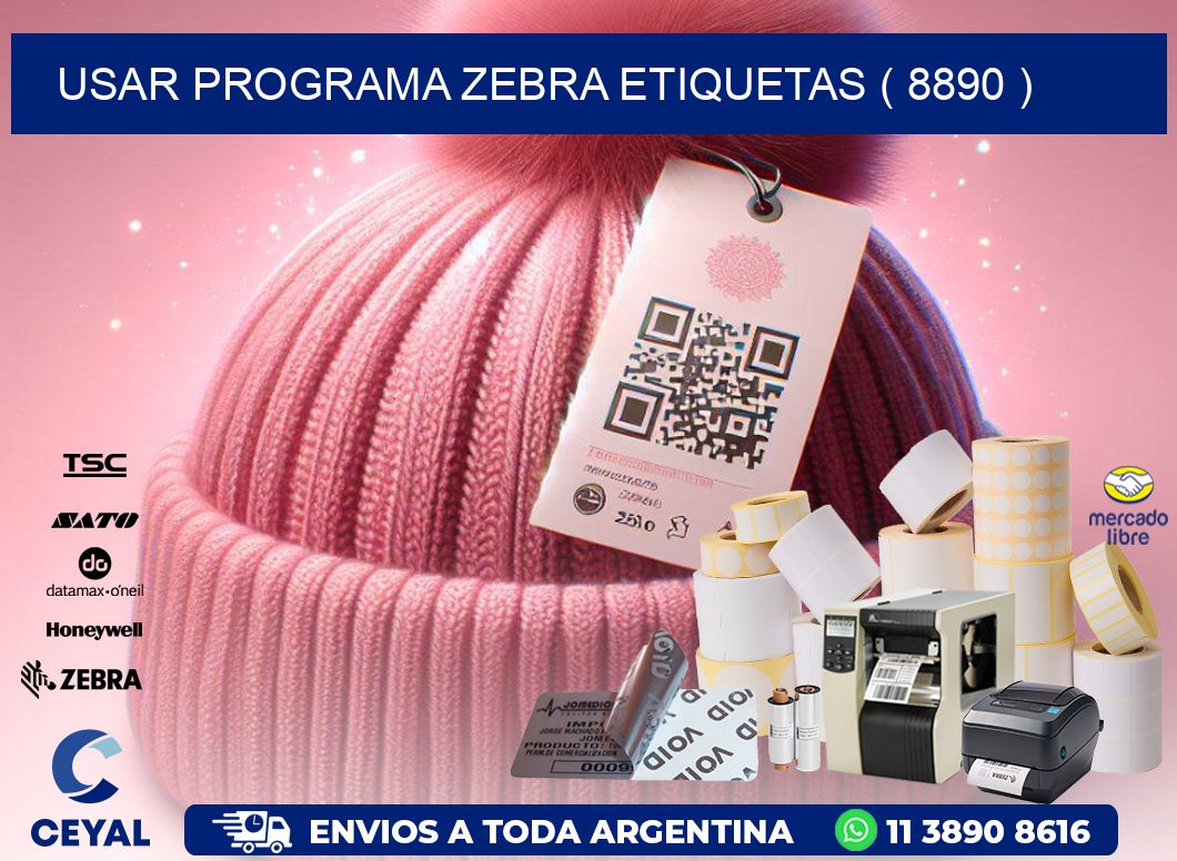 USAR PROGRAMA ZEBRA ETIQUETAS ( 8890 )