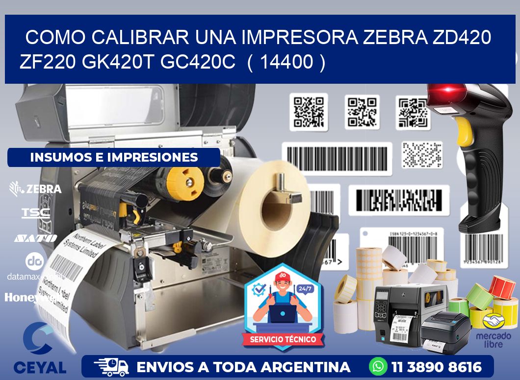 como calibrar una impresora zebra zd420 ZF220 GK420T GC420C  ( 14400 )
