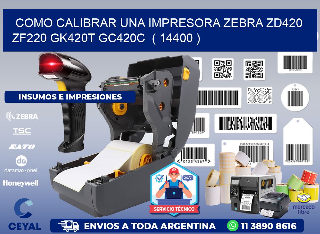 como calibrar una impresora zebra zd420 ZF220 GK420T GC420C  ( 14400 )
