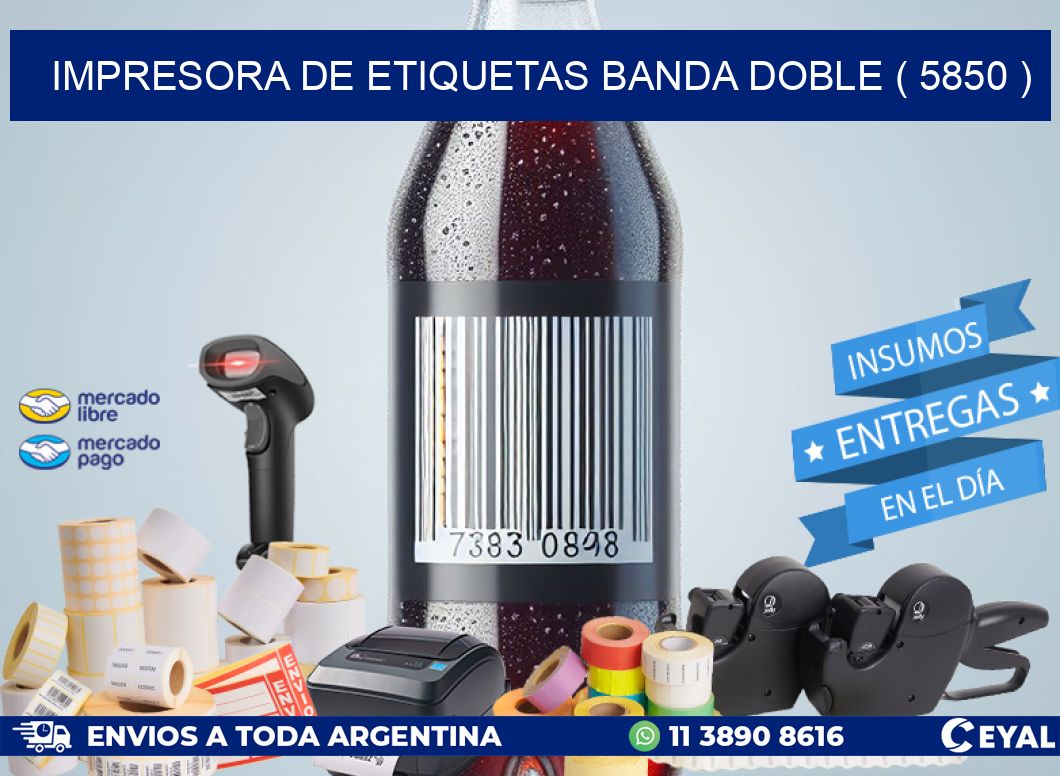 impresora de etiquetas banda doble ( 5850 )