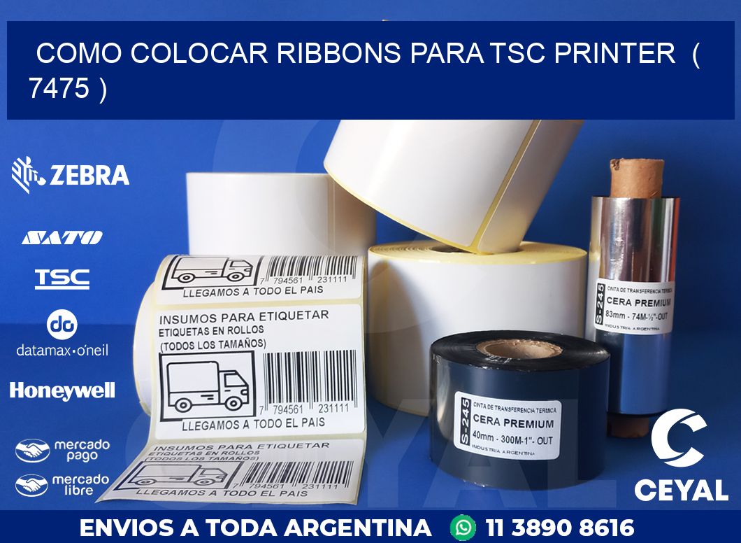 COMO COLOCAR RIBBONS PARA TSC PRINTER  ( 7475 )