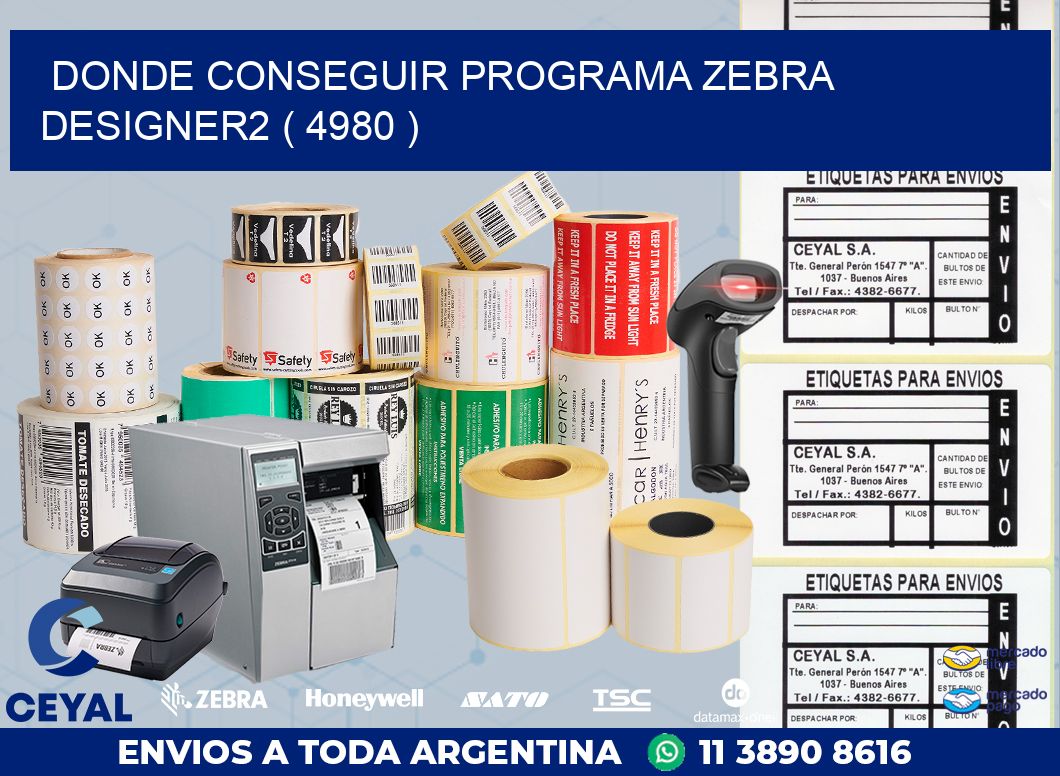 DONDE CONSEGUIR PROGRAMA ZEBRA DESIGNER2 ( 4980 )