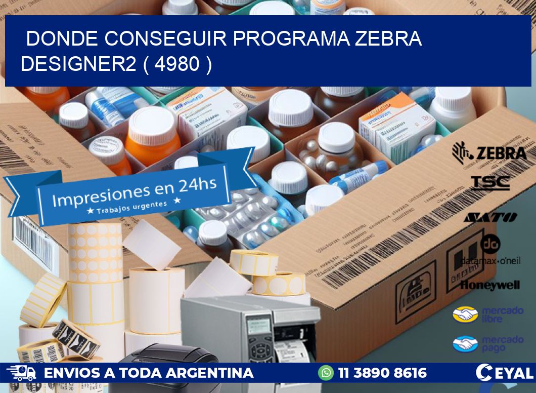 DONDE CONSEGUIR PROGRAMA ZEBRA DESIGNER2 ( 4980 )