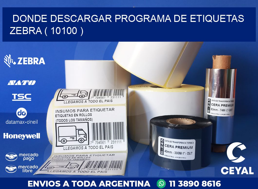 DONDE DESCARGAR PROGRAMA DE ETIQUETAS ZEBRA ( 10100 )