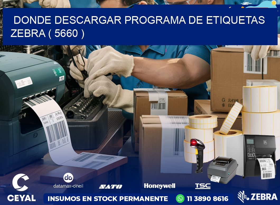 DONDE DESCARGAR PROGRAMA DE ETIQUETAS ZEBRA ( 5660 )