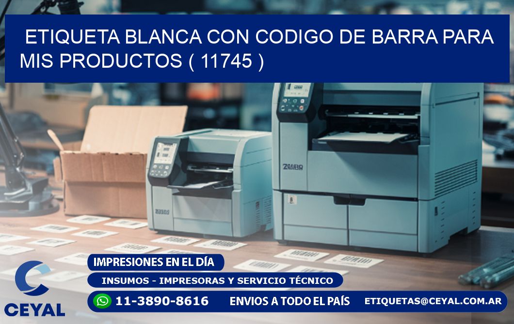 ETIQUETA BLANCA CON CODIGO DE BARRA PARA MIS PRODUCTOS ( 11745 )