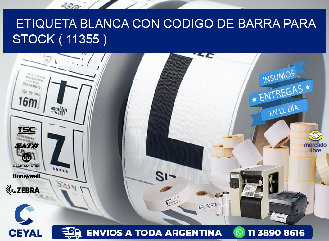 ETIQUETA BLANCA CON CODIGO DE BARRA PARA STOCK ( 11355 )