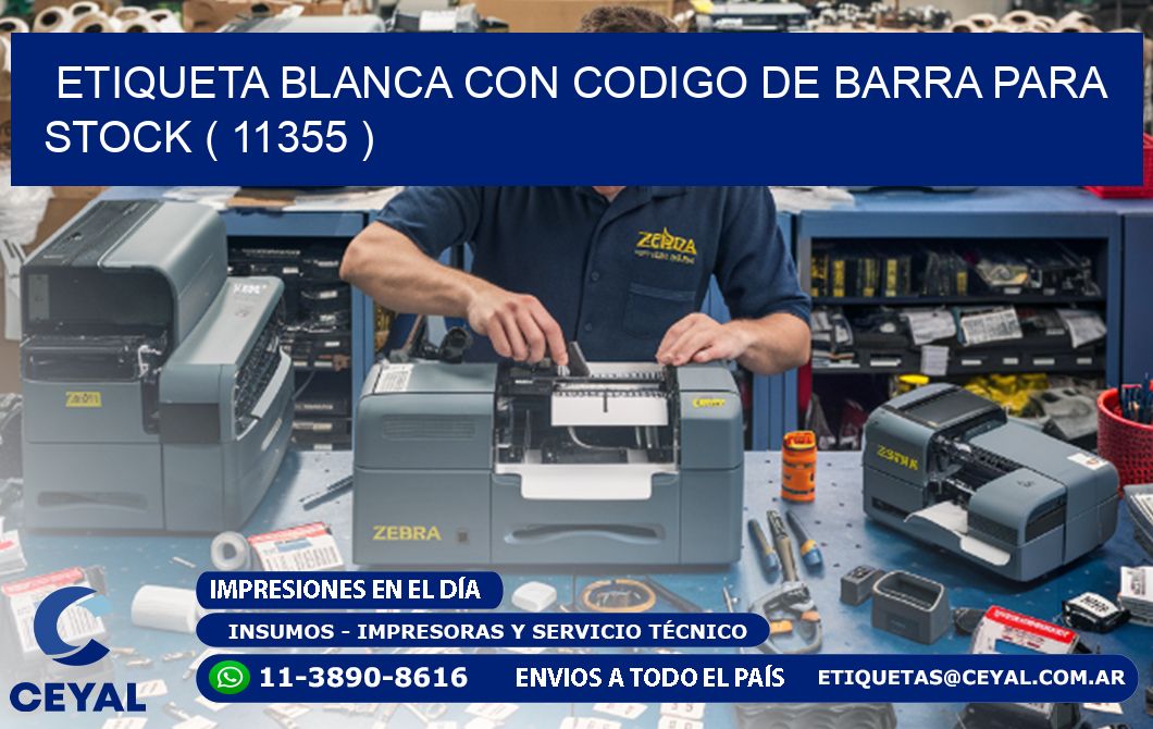 ETIQUETA BLANCA CON CODIGO DE BARRA PARA STOCK ( 11355 )
