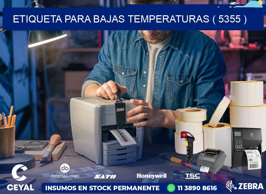 ETIQUETA PARA BAJAS TEMPERATURAS ( 5355 )