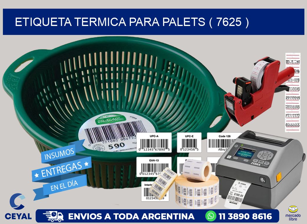 ETIQUETA TERMICA PARA PALETS ( 7625 )