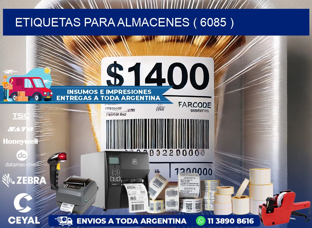 ETIQUETAS PARA ALMACENES ( 6085 )