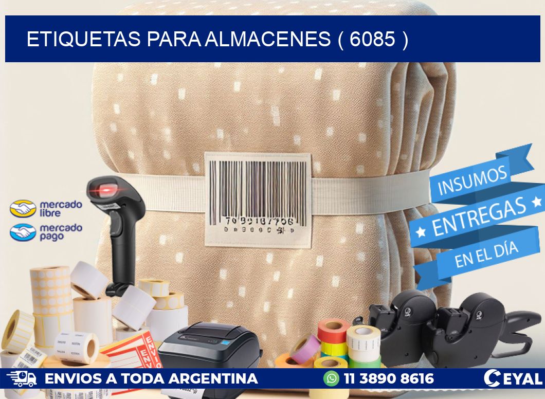 ETIQUETAS PARA ALMACENES ( 6085 )