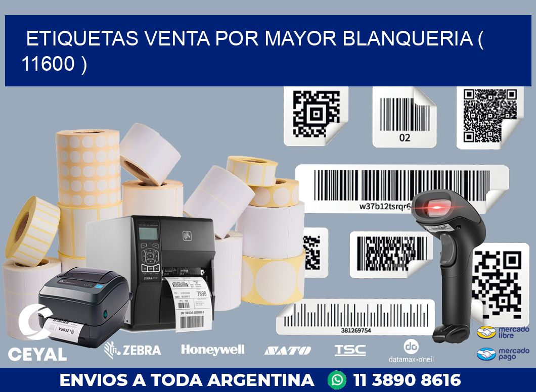 ETIQUETAS VENTA POR MAYOR BLANQUERIA ( 11600 )