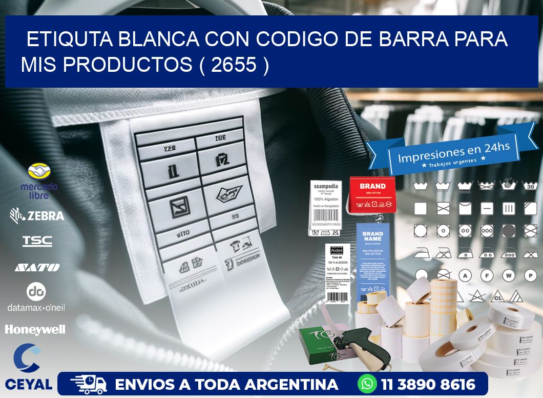ETIQUTA BLANCA CON CODIGO DE BARRA PARA MIS PRODUCTOS ( 2655 )