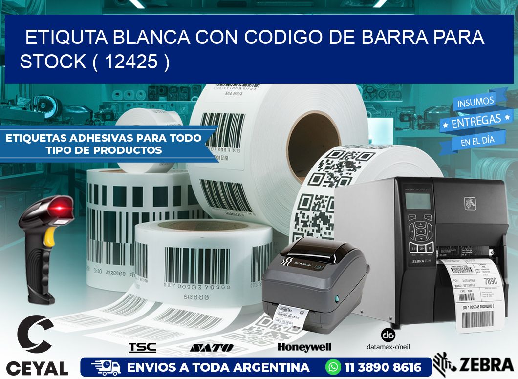 ETIQUTA BLANCA CON CODIGO DE BARRA PARA STOCK ( 12425 )