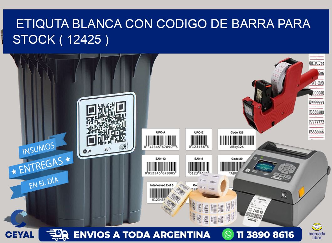 ETIQUTA BLANCA CON CODIGO DE BARRA PARA STOCK ( 12425 )