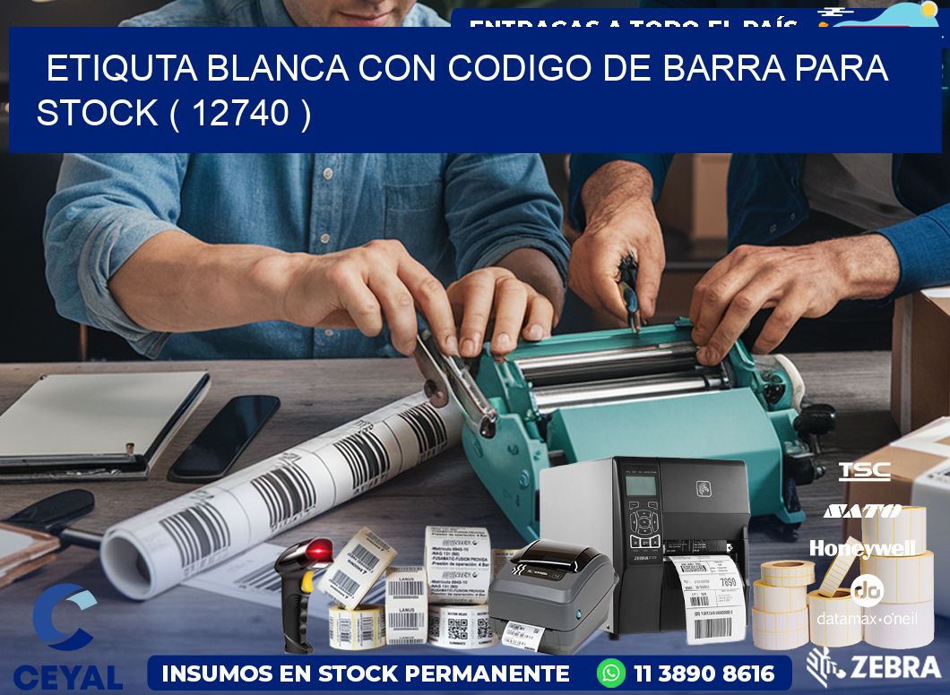 ETIQUTA BLANCA CON CODIGO DE BARRA PARA STOCK ( 12740 )