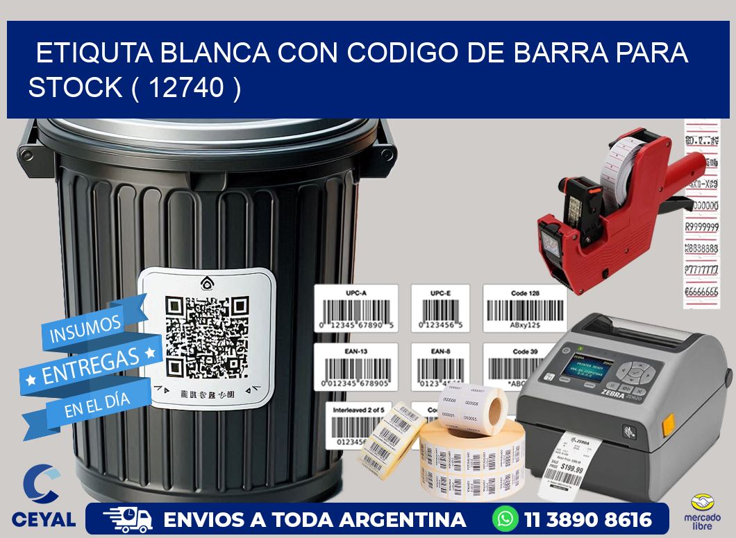 ETIQUTA BLANCA CON CODIGO DE BARRA PARA STOCK ( 12740 )