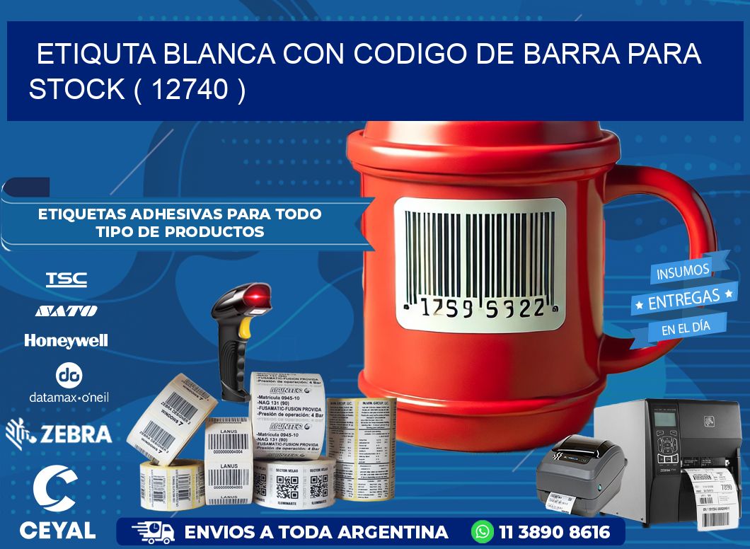 ETIQUTA BLANCA CON CODIGO DE BARRA PARA STOCK ( 12740 )