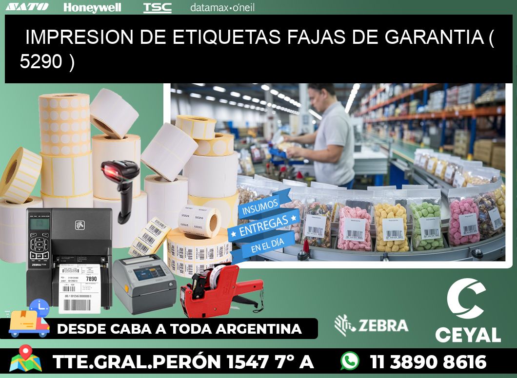 IMPRESION DE ETIQUETAS FAJAS DE GARANTIA ( 5290 )
