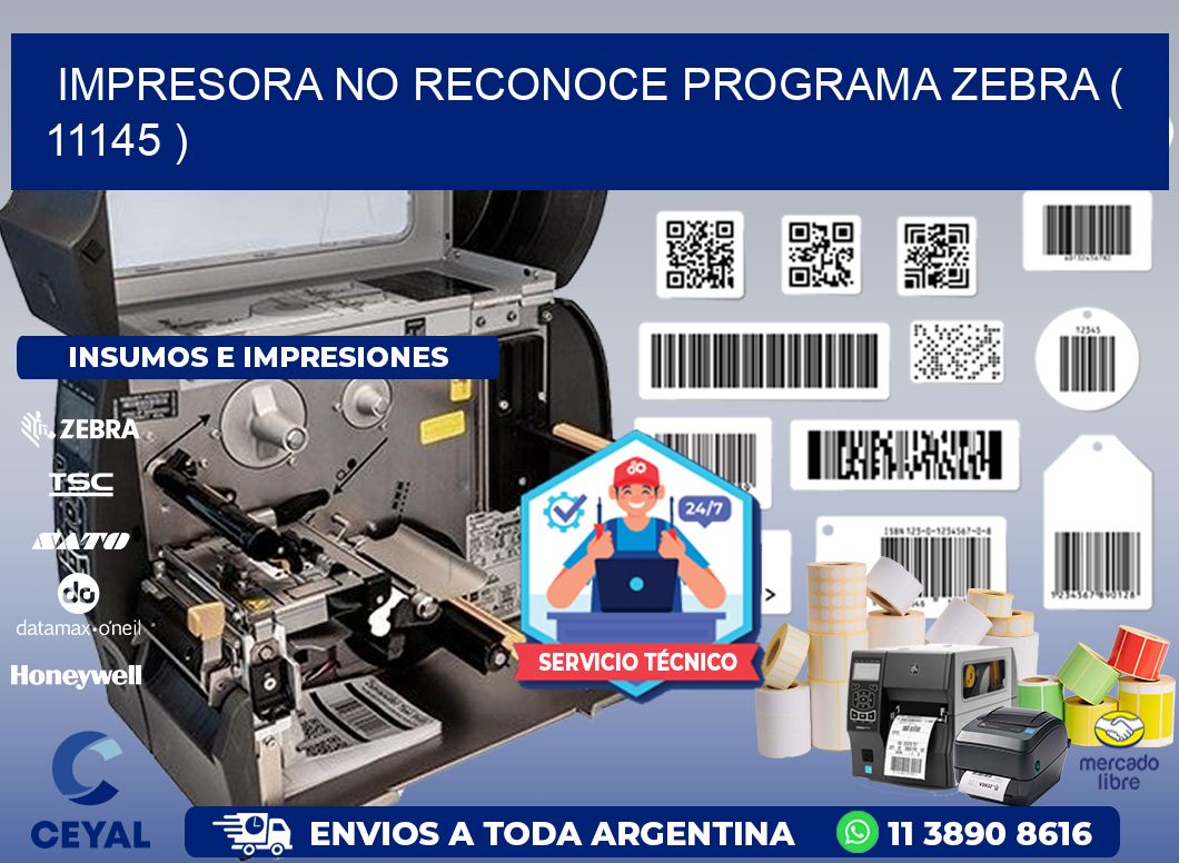 IMPRESORA NO RECONOCE PROGRAMA ZEBRA ( 11145 )
