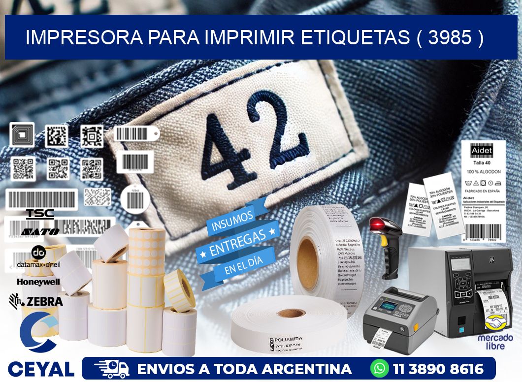 IMPRESORA PARA IMPRIMIR ETIQUETAS ( 3985 )