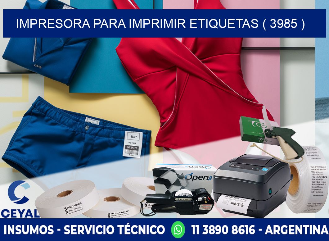 IMPRESORA PARA IMPRIMIR ETIQUETAS ( 3985 )