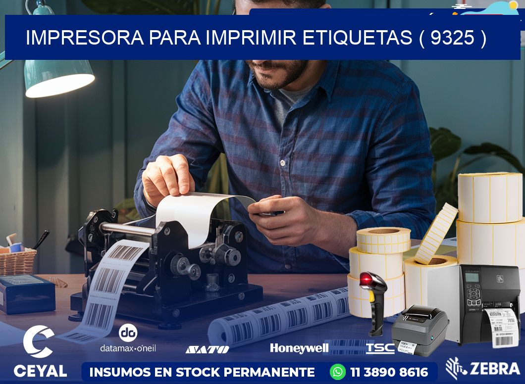 IMPRESORA PARA IMPRIMIR ETIQUETAS ( 9325 )