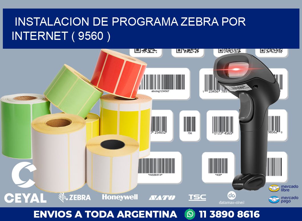 INSTALACION DE PROGRAMA ZEBRA POR INTERNET ( 9560 )