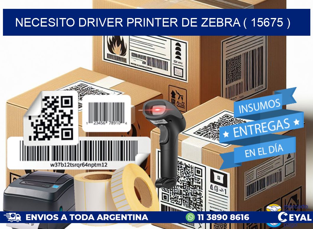 NECESITO DRIVER PRINTER DE ZEBRA ( 15675 )