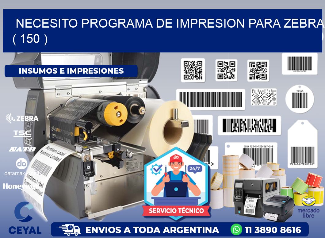 NECESITO PROGRAMA DE IMPRESION PARA ZEBRA ( 150 )