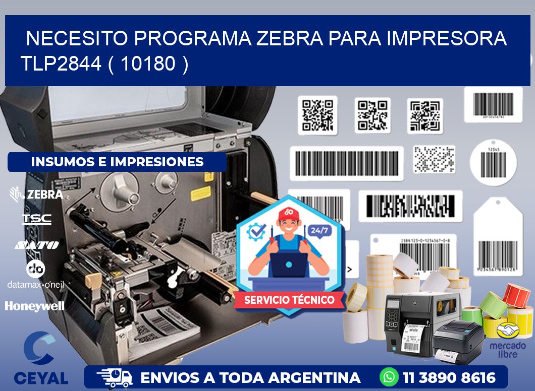 NECESITO PROGRAMA ZEBRA PARA IMPRESORA TLP2844 ( 10180 )