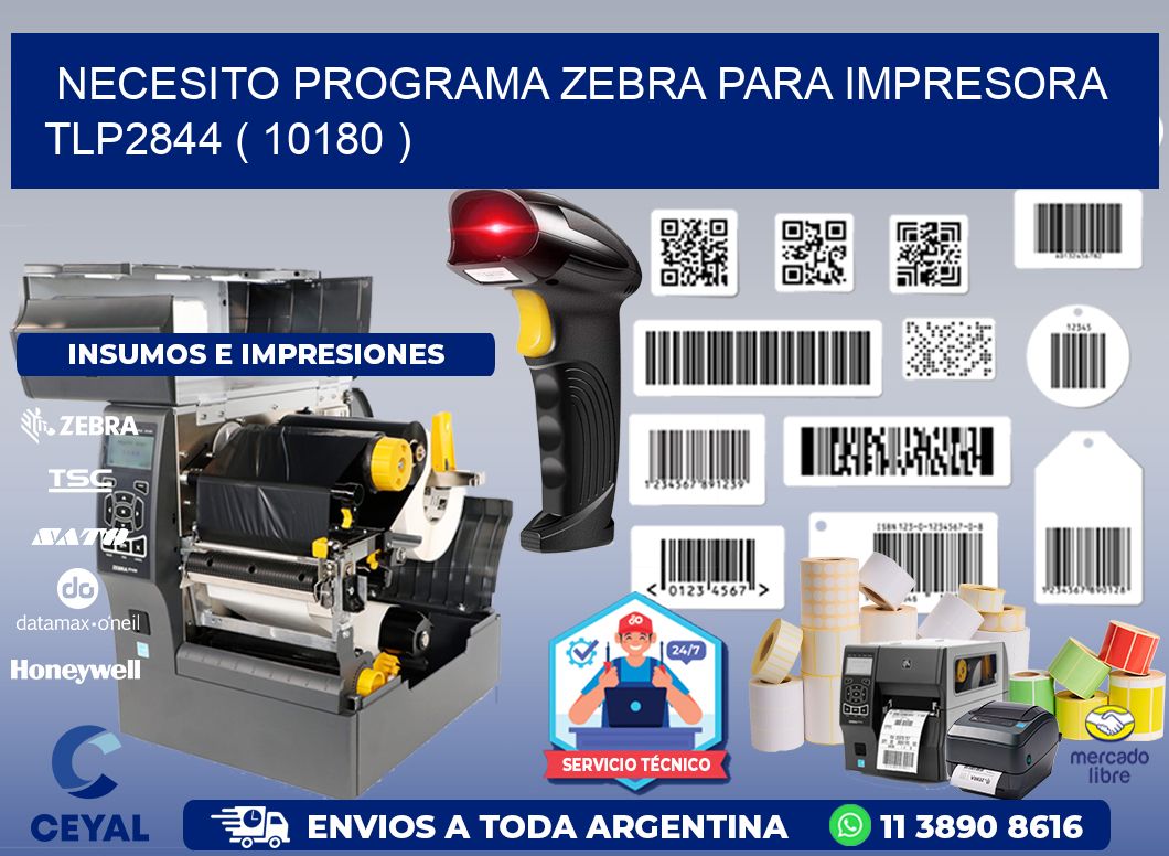 NECESITO PROGRAMA ZEBRA PARA IMPRESORA TLP2844 ( 10180 )