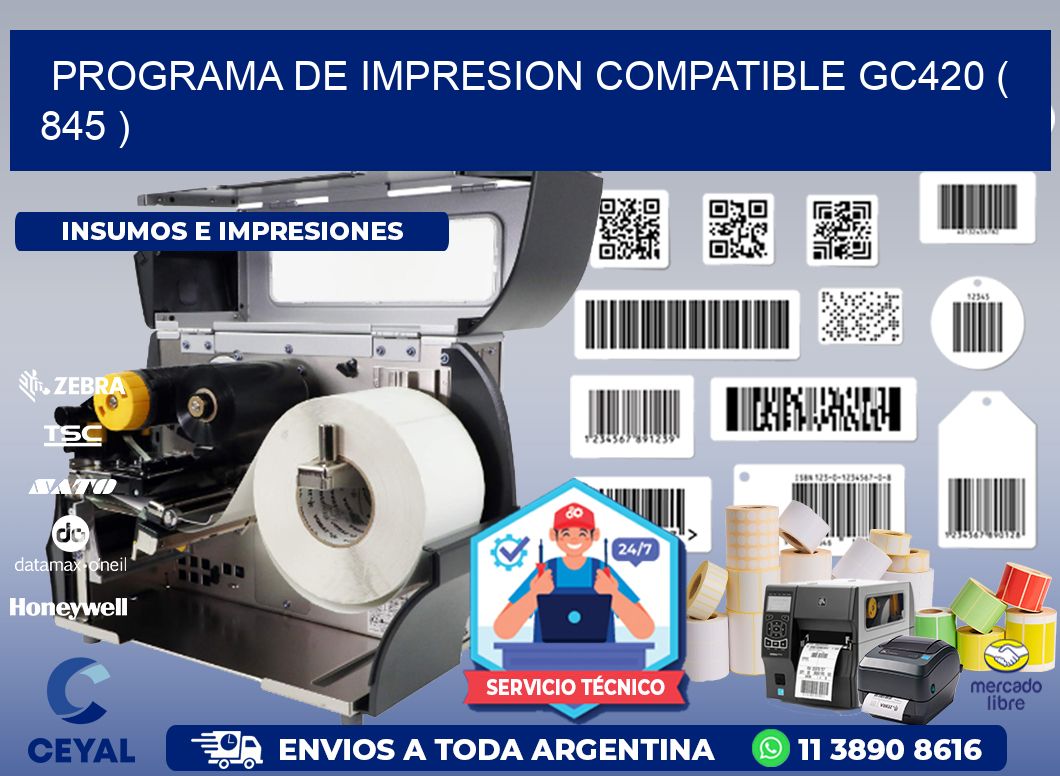 PROGRAMA DE IMPRESION COMPATIBLE GC420 ( 845 )
