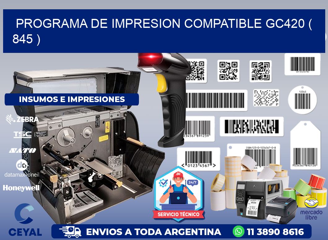 PROGRAMA DE IMPRESION COMPATIBLE GC420 ( 845 )