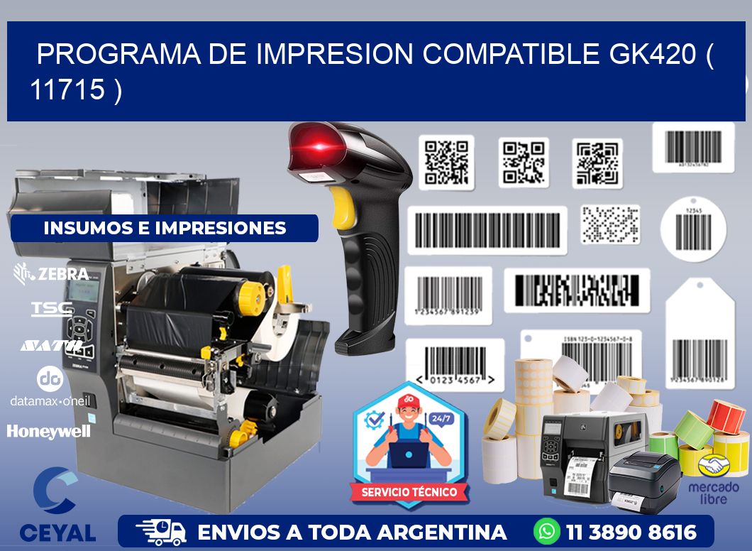 PROGRAMA DE IMPRESION COMPATIBLE GK420 ( 11715 )