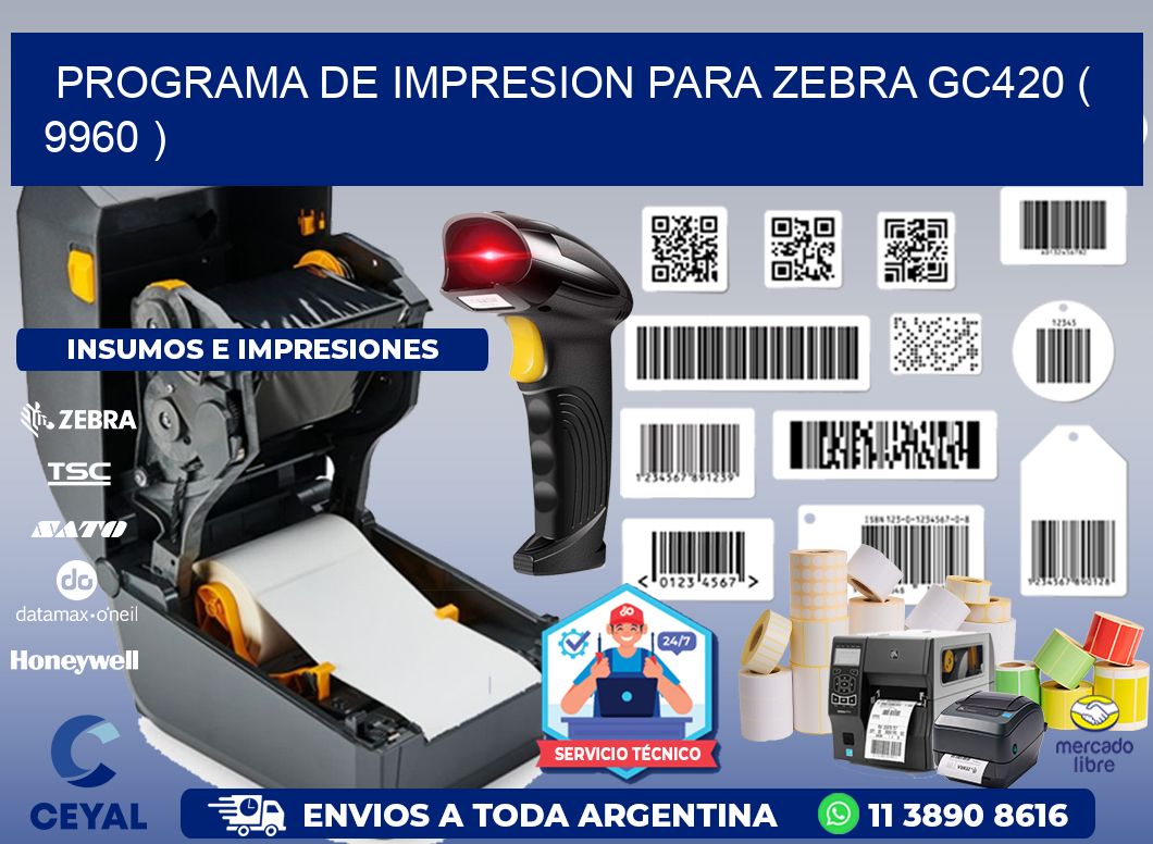 PROGRAMA DE IMPRESION PARA ZEBRA GC420 ( 9960 )