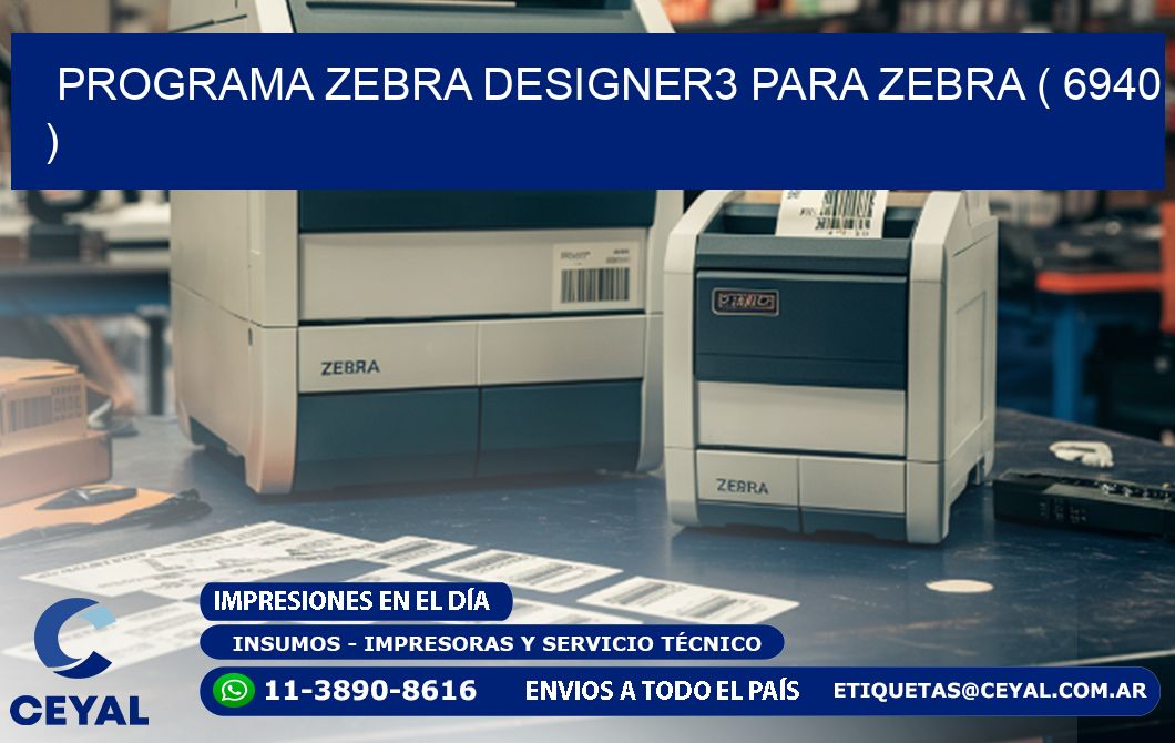 PROGRAMA ZEBRA DESIGNER3 PARA ZEBRA ( 6940 )