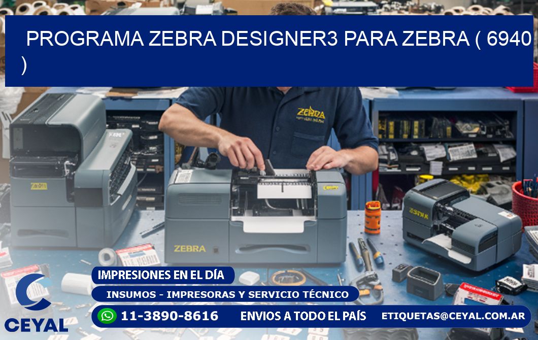 PROGRAMA ZEBRA DESIGNER3 PARA ZEBRA ( 6940 )
