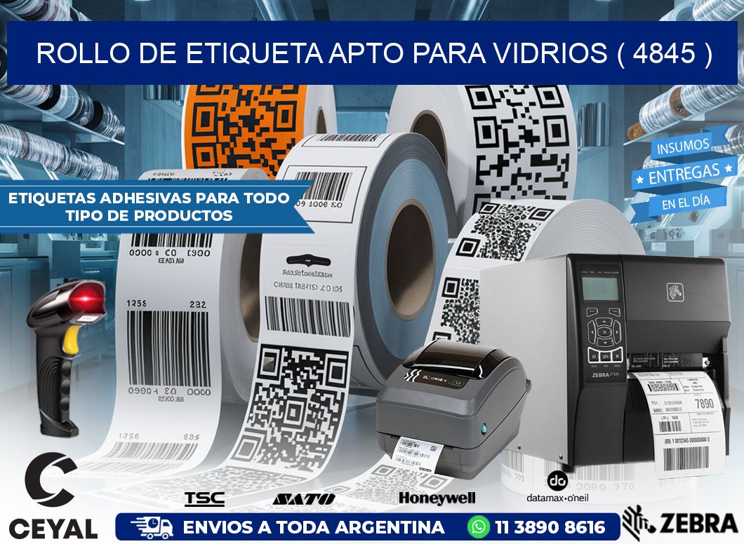 ROLLO DE ETIQUETA APTO PARA VIDRIOS ( 4845 )