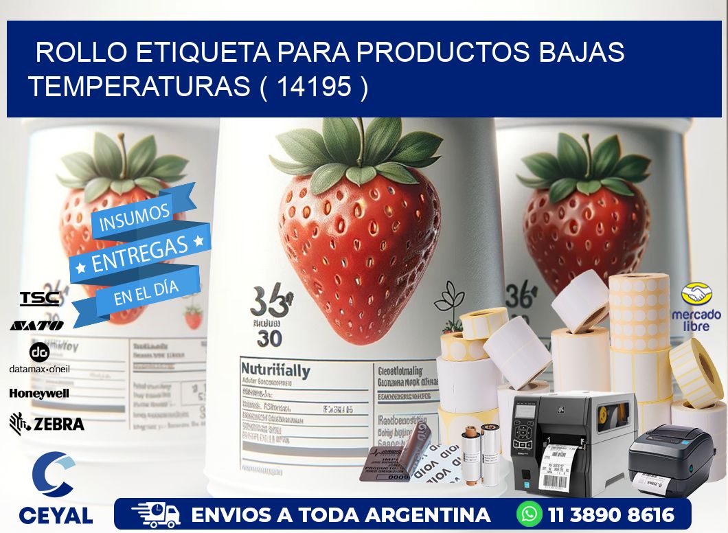 ROLLO ETIQUETA PARA PRODUCTOS BAJAS TEMPERATURAS ( 14195 )