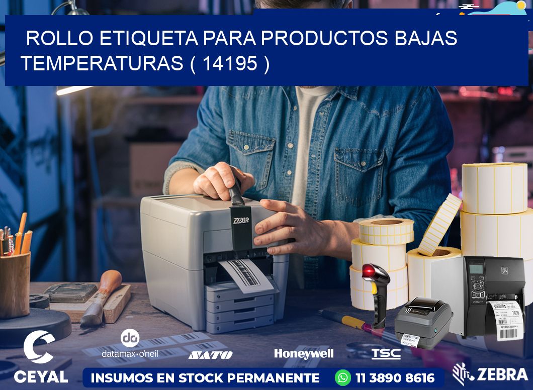 ROLLO ETIQUETA PARA PRODUCTOS BAJAS TEMPERATURAS ( 14195 )