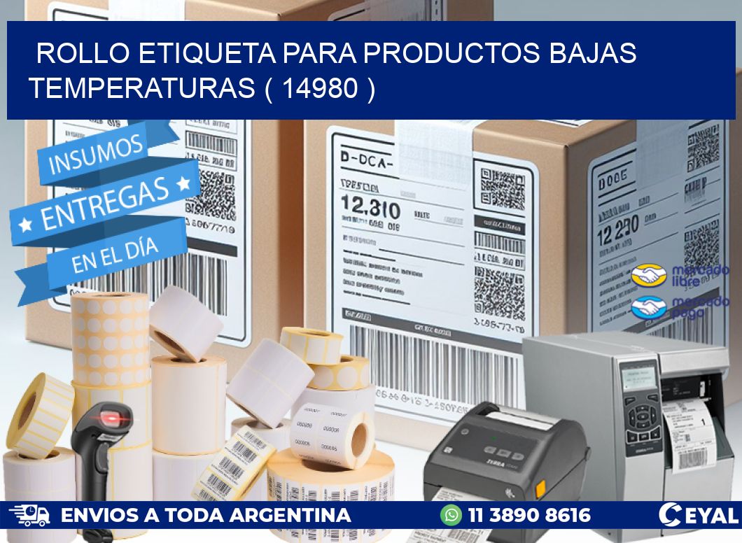 ROLLO ETIQUETA PARA PRODUCTOS BAJAS TEMPERATURAS ( 14980 )